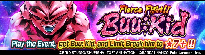 ¡Enciende el SP "Buu: Kid" exclusivo del evento para Limit Break ★ 7 + en Dragon Ball Legends! ¡¡"Fierce Fight !! Buu: Kid" ¡¡Ya está en marcha !!
